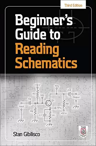 Beginner's Guide to Reading Schematics, Third Edition