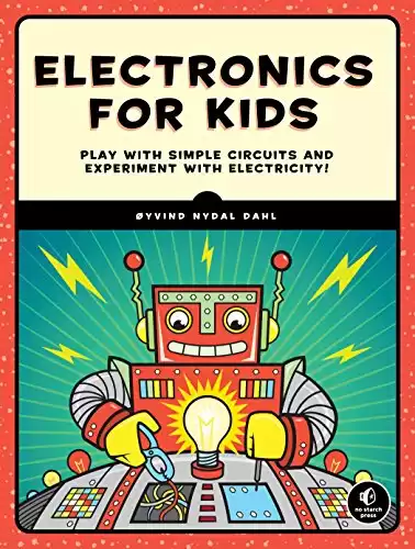 Electronics for Kids: Play With Simple Circuits and Experiment With Electricity!